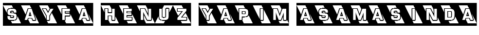 SAYFA HENuZ YAPIM ASAMASINDA
